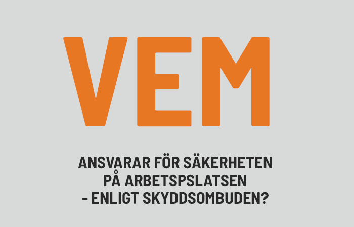 Bild med texten Vem ansvarar för säkerheten på arbetsplatsen - enligt skyddsombuden?